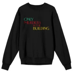 Only Murders In The Building Crew Neck Long Sleeve Black Adult Sweatshirt -Toys Sale Store GUEST 2c9533be e8e8 4606 ae5f 5ae5ac240aa6